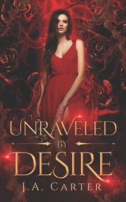 Unraveled by Desire: A Paranormal Vampire Romance Paperback Independently Published
