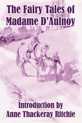 The Fairy Tales of Madame D'Aulnoy Paperback University Press of the Pacific