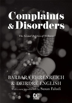 Paperback of "Complaints & Disorders: The Sexual Politics of Sickness" by Feminist Press, showing the book cover with title and author.