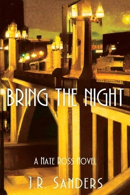 Bring the Night: A Nate Ross Novel Paperback Level Best Books