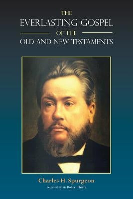 The Everlasting Gospel of the Old and New Testaments Paperback Solid Ground Christian Books