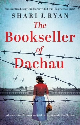The Bookseller of Dachau: Absolutely heartbreaking and totally gripping World War 2 fiction Paperback Bookouture