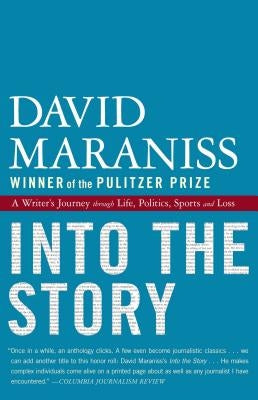 Into the Story: A Writer's Journey Through Life, Politics, Sports and Loss Paperback Simon & Schuster
