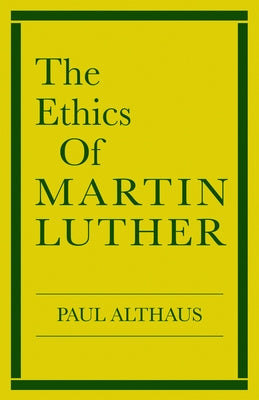 The Ethics of Martin Luther Paperback Fortress Press