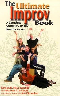 The Ultimate Improv Book: A Complete Guide to Comedy Improvisation Meriwether Publishing