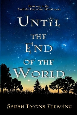 Until the End of the World Paperback Createspace Independent Publishing Platform