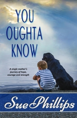 You Oughta Know: Women's Fiction: A single mother's journey of hope... Paperback Sweetbriar Creek Publishing Company