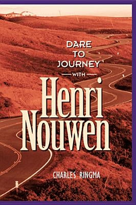 Dare to Journey with Henri Nouwen Paperback NavPress Publishing Group