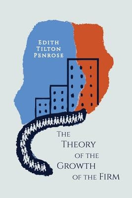 The Theory of the Growth of the Firm Paperback Martino Fine Books