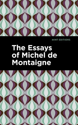 The Essays of Michel de Montaigne Paperback Mint Editions