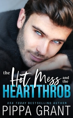 The Hot Mess and the Heartthrob Bang Laugh Love LLC