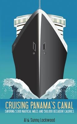 Cruising Panama's Canal Paperback Front Porch Publishing, LLC