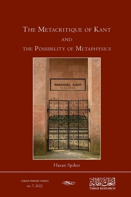 The Metacritique of Kant and the Possibility of Metaphysics Tabah Research