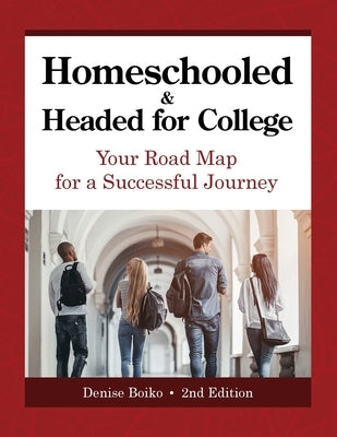 Paperback book titled "Homeschooled & Headed for College" by Denise Boiko, featuring a colorful cover with educational and college-themed design.