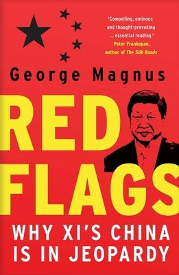 Red Flags: Why XI's China Is in Jeopardy Paperback Yale University Press