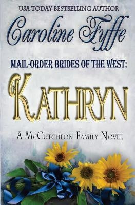 Mail-Order Brides of the West: Kathryn Paperback Caroline Fyffe