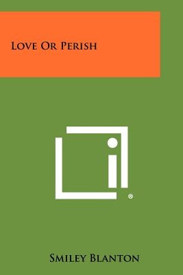 Love Or Perish Paperback Literary Licensing, LLC