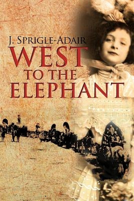 West to the Elephant Paperback Authorhouse
