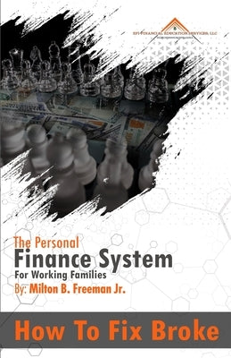 How To Fix Broke: The Personal Finance System For Working Families Paperback Efi Financial Education Services, LLC