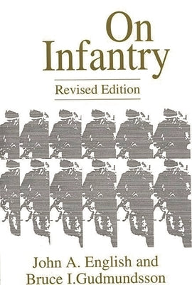 On Infantry: Revised Edition (REV) Paperback Bloomsbury Publishing PLC