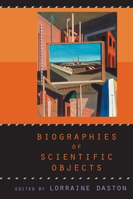 Biographies of Scientific Objects Paperback University of Chicago Press