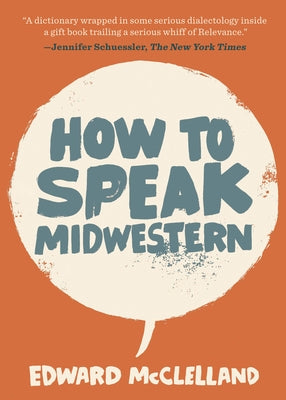 How to Speak Midwestern by McClelland, Edward