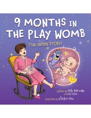 9 Months in the Play Womb: The Inside Story by Berman, Deb