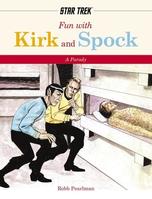 Fun with Kirk and Spock: A Star-Trek Parody Paperback Cider Mill Press