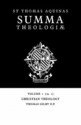 Summa Theologiae: Volume 1, Christian Theology: 1a. 1 Paperback Cambridge University Press