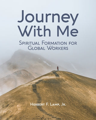 Journey With Me: Spiritual Formation for Global Workers William Carey Publishing