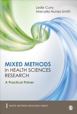 Mixed Methods in Health Sciences Research: A Practical Primer Paperback Sage Publications, Inc
