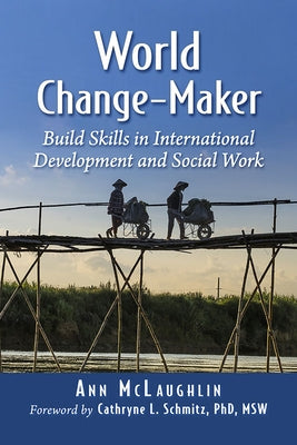 World Change-Maker: Build Skills in International Development and Social Work Paperback Toplight Books