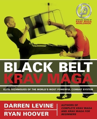 Black Belt Krav Maga: Elite Techniques of the World's Most Powerful Combat System Paperback Ulysses Press