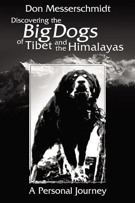 Big Dogs of Tibet and the Himalayas Paperback Orchid Press