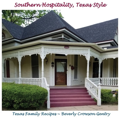 Southern Hospitality, Texas Style: Texas Family Recipes Paperback West Main Street Ventures, Inc.