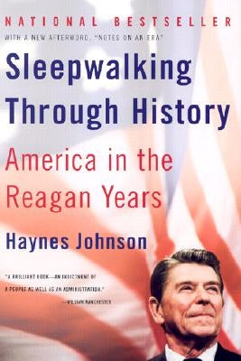 Sleepwalking Through History: America in the Reagan Years Paperback W. W. Norton & Company