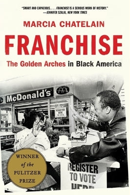 Franchise: The Golden Arches in Black America Paperback Liveright Publishing Corporation