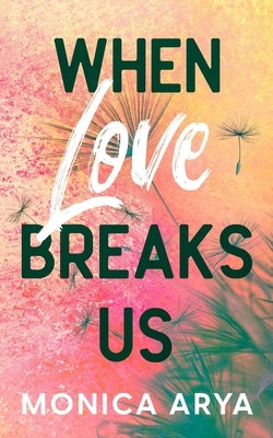 When Love Breaks Us Paperback Monica Patel