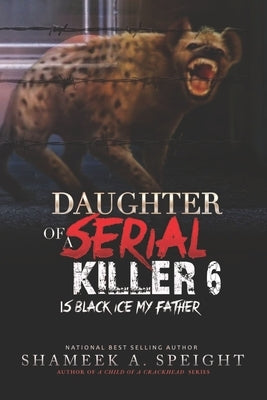Daughter of a Serial Killer 6: The Release of Scary Macy Paperback Independently Published