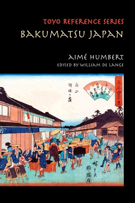 Bakumatsu Japan: Travels through a Vanishing World Paperback Toyo Press