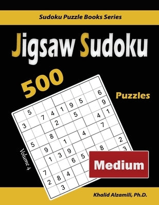 Jigsaw Sudoku: 500 Medium Puzzles Paperback Dr. Khalid Alzamili Pub