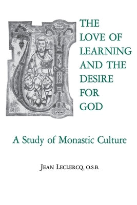 The Love of Learning and the Desire God: A Study of Monastic Culture Paperback Fordham University Press