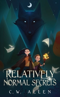 Relatively Normal Secrets Cinnabar Moth Publishing LLC