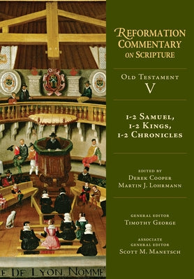1-2 Samuel, 1-2 Kings, 1-2 Chronicles: OT Volume 5 by Cooper, Derek