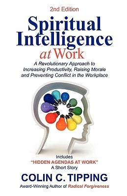 Spiritual Intelligence at Work Paperback Colin Tipping