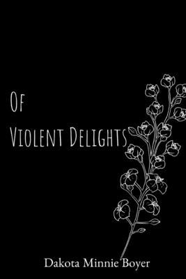 Of Violent Delights Paperback Createspace Independent Publishing Platform