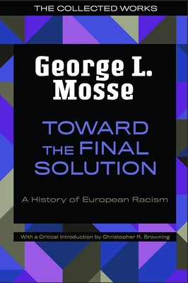 Toward the Final Solution: A History of European Racism Paperback University of Wisconsin Press