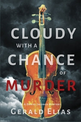 Cloudy with a Chance of Murder: A Daniel Jacobus Mystery Paperback Level Best Books