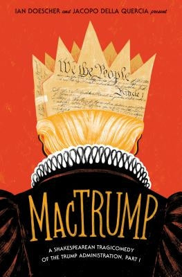 Mactrump: A Shakespearean Tragicomedy of the Trump Administration, Part I Paperback Quirk Books