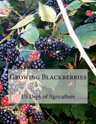 Growing Blackberries Paperback Createspace Independent Publishing Platform